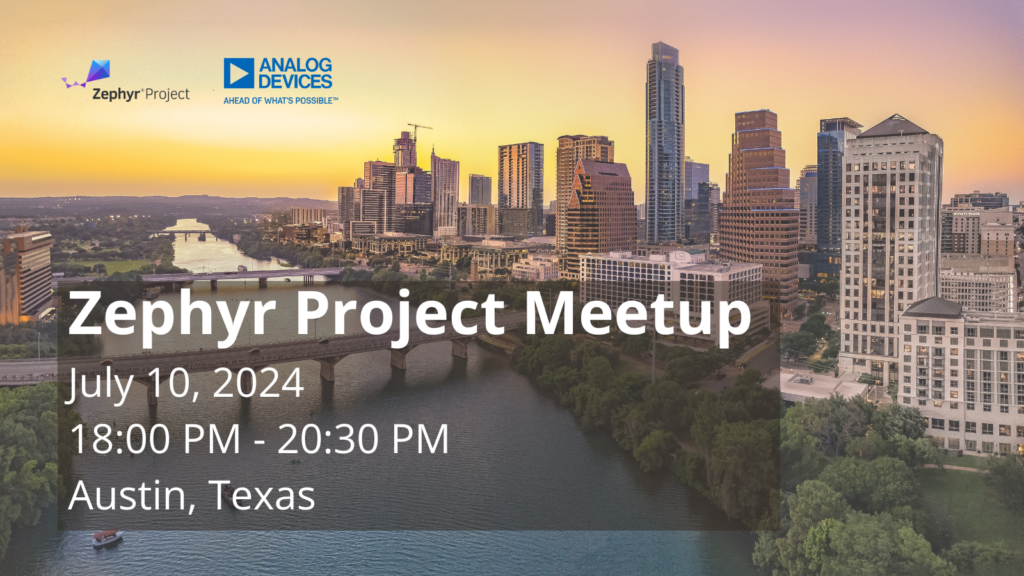 Zephyr project meetup : Austin, Texas