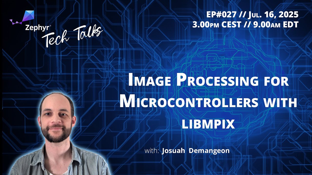 Image Processing for Microcontrollers with libmpix // Zephyr Tech Talk #027