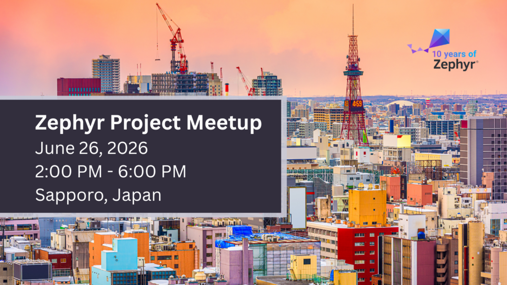 Zephyr Project Meetup (June 26, 2026): Sapporo, Japan