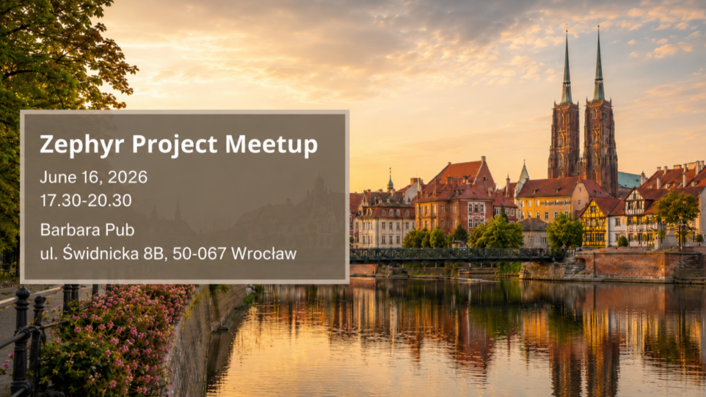 Zephyr Project Meetup: Wroclaw, Poland