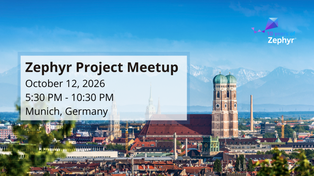 Zephyr project meetup - October 12, 2026 - Munich, Germany