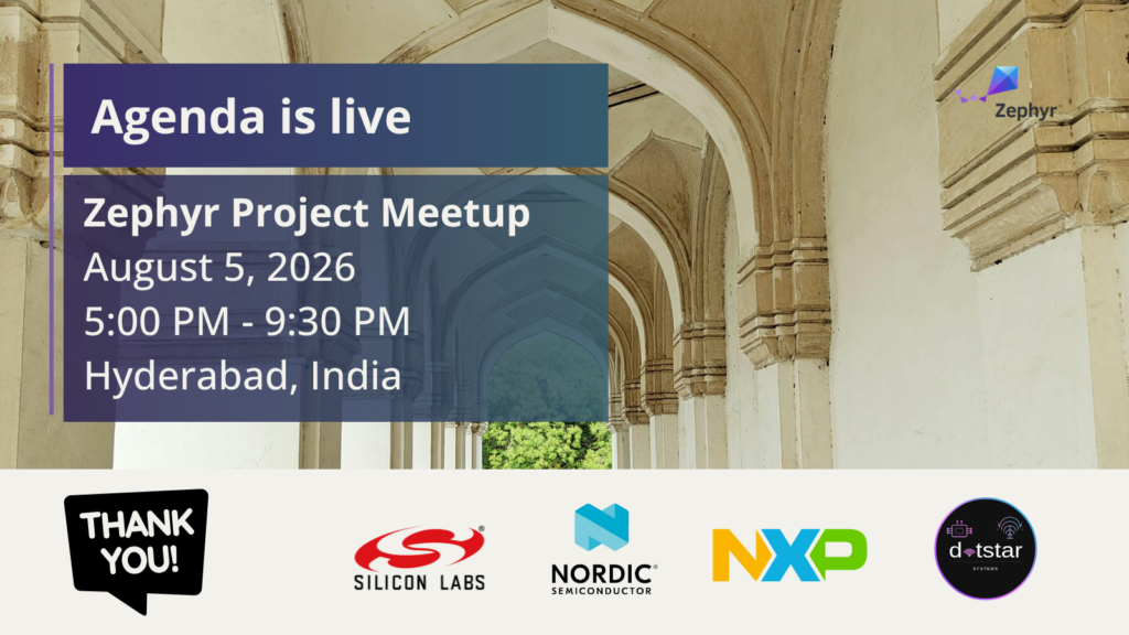 _ Agenda is live - Zephyr project meetup (August 5, 2026) - Hyderabad, India (1)