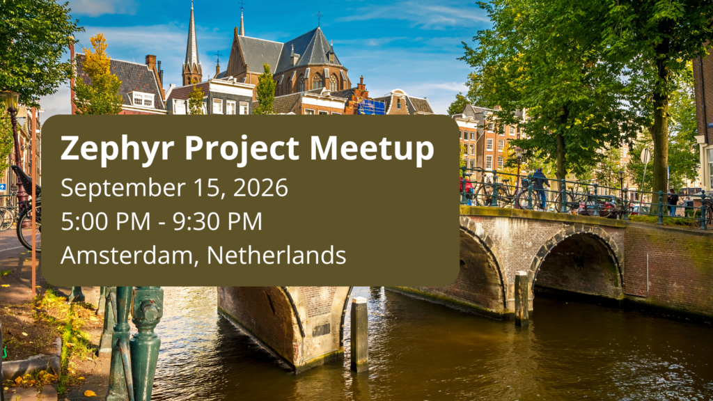 Zephyr project meetup (Sep 15, 2026) - Amsterdam, Netherlands