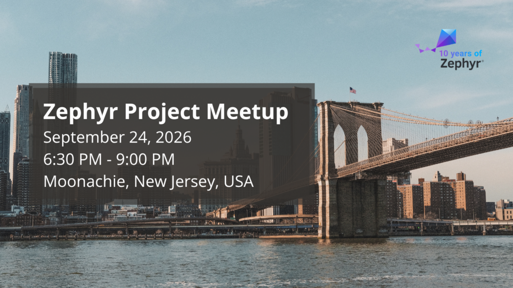 Zephyr project meetup (September 24, 2026) - Moonachie, New Jersey, USA